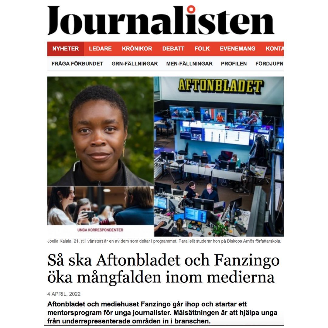 FANZINGO & AFTONBLADET STARTAR MENTORPROGRAM FÖR UNGA JOURNALISTER ✍

Målsättningen är att fler unga från underrepresenterade områden tar plats i mediebranschen. 

 -Jag och min mentor kulturredaktör Anna Andersson har under våra träffar pratat om skrivkramp, hur man utvecklar ett eget journalistiskt språk och hur kulturjournalistiken skiljer sig mellan storstad och småstad, säger Joella Kalala 21 år, en av adepterna i mentorprogrammet.

– Fanzingo har 30 unga korrespondenter från hela landet som alla erbjuds en mentor på Aftonbladet. Det tillkommer nya varje år, så om det blir ett lyckat samarbete kommer det kunna fortsätta och ges möjlighet till nya årligen, säger Ellen Telje, vd Fanzingo

Vill du läsa hela artikeln i Journalisten och även Aftonbladets pressmeddelande om mentorprogrammet? Länkar finns i vår profil!
